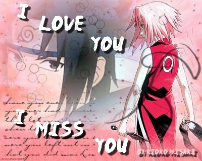 ....I Love You... I Miss You... Sasuke...